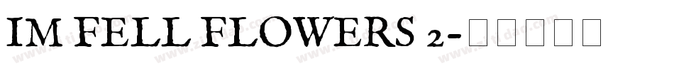 IM FELL FLOWERS 2字体转换